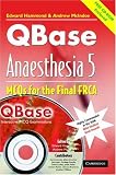 QBase Anaesthesia: Volume 5, MCOs for the Final FRCA: MCOs for the Final FRCA v. 5