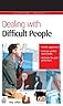 Dealing with Difficult People (Creating Success)