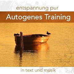 Entspannung Pur:Autogenes Training in Text & Musik