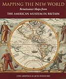 Mapping the New World : Renaissance maps from the American Museum in Britain