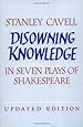 Disowning Knowledge: In Seven Plays of Shakespeare