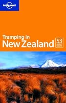 Lonely Planet Tramping in New Zealand 6th Ed.: 50 Great Tramps, 6th edition