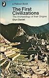 The first civilizations : the archaeology of their origins