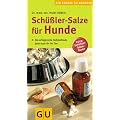 Sch��ler-Salze f�r Hunde: Die erfolgreiche Heilmethode jetzt auch f�r Ihr Tier. Extra: Sch��ler-Salze-Kuren (Der gro�e GU Kompass)