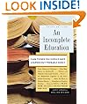 An Incomplete Education: 3,684 Things You Should Have Learned but Probably Didn't