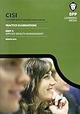 CISI Chartered Wealth Manager Qualification. Unit 3, Applied wealth management : practice examinations