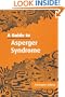 A Guide to Asperger Syndrome