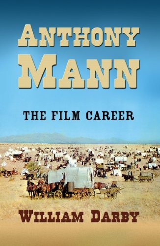 Anthony Mann: The Film Career