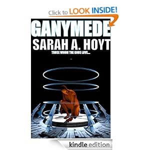 Ganymede (Future History Darkships -- St. Lucia of The Spaceways) Sarah A. Hoyt