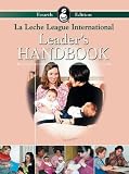 Breastfeeding Leader s Handbook - La Leche League International (Fourth Edition)