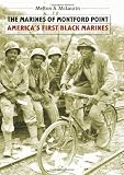 The Marines of Montford Point: America's First Black Marines
