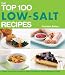 Books : The Top 100 Low-Salt Recipes: Control Your Blood Pressure*Reduce Your Risk of Heart Disease and Stroke