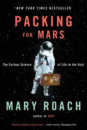 Book Review: Packing for Mars: The Curious Science of Life in the Void 