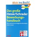 Das gro�e Hesse/Schrader Bewerbungshandbuch: Alles, was Sie f�r ein erfolgreiches Berufsleben wissen m�ssen