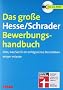 Das gro�e Hesse/Schrader Bewerbungshandbuch: Alles, was Sie f�r ein erfolgreiches Berufsleben wissen m�ssen