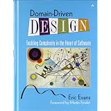Domain-Driven Design: Tackling Complexity in the Heart of Softwarepar Eric Evans