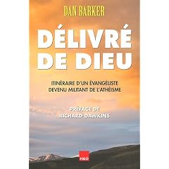 D�livr� de Dieu : Itin�raire d'un �vang�liste devenue militant de l'ath�isme