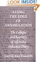 Along the Edge of Annihilation: The Collapse and Recovery of Life in the Holocaust Diary (Samuel and Althea Stroum Book)