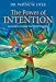 The Power of Intention: Learning to Co-create Your World Your Way