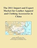 The 2011 Import and Export Market for Leather Apparel and Clothing Accessories in China 51jU0cGO%2BkL. SL160 The 2011 Import and Export Market for Leather Apparel and Clothing Accessories in China