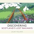 Discovering Scotland's Lost Railways
