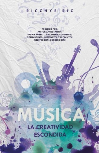 Música: La Creatividad Escondida (Spanish Edition)
