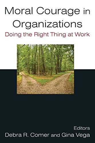 Moral Courage in Organizations: Doing the Right Thing at Work by Debra R. Comer (2011-01-29)