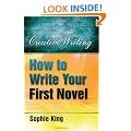 How to Write Your First Novel (Creative Writing (How to Books))