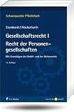 Produkt-Bild: Gesellschaftsrecht I. Recht der Personengesellschaften: Mit Grundz&uuml;gen des GmbH- und des Aktienrechts (Schwerpunkte Pflichtfach)
