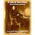The Complete Classic A TALE OF TWO CITIES [Illustrated] Charles Dickens and This Ebook Features Amazing Dynamic Chapter Link Navigation for a Premium Reading Experience Plus BONUS Full Audiobook