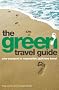 The Green Travel Guide: Your passport to responsible, guilt-free travel