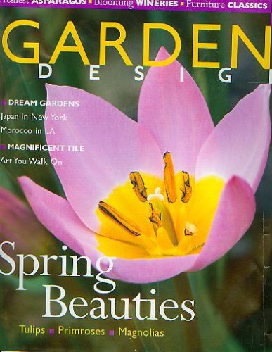 Garden Design April 2002 - Dream Gardens, Magnificent Tile, Asparagus, Wineries, Furniture Classics.