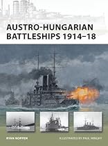 Austro-Hungarian Battleships 1914-18 (New Vanguard) Austro-Hungarian Battleships 1914-18 (New Vanguard)