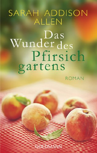 Das Wunder des Pfirsichgartens: Roman (German Edition)