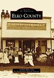 Elko County (NV) (Images of America) (Images of America (Arcadia Publishing))