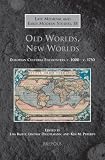 Old worlds, new worlds : European cultural encounters, c.1000-c.1750