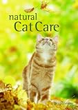 The Natural Cat: The Alternative Way to Care for Your Pet