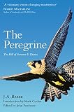 The peregrine ; The hill of summer ; &, Diaries : the complete works of J.A. Baker