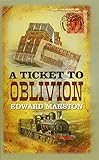 A ticket to oblivion