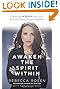 Awaken the Spirit Within: 10 Steps to Ignite Your Life and Fulfill Your Divine Purpose