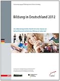 Produkt-Bild: Bildung in Deutschland 2012: Ein indikatorengest&uuml;tzter Bericht mit einer Analyse zur kulturellen/musisch-&auml;sthetischen Bildung im Lebenslauf