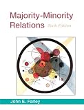 Majority-Minority Relations (6th Edition), John-E.-Farley, 0205645372