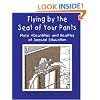Flying by the Seat of Your Pants: More Absurdities and Realities of Special Education