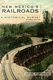 New Mexicos Railroads: A Historical Survey