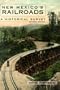 New Mexico's Railroads: A Historical Survey
