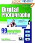 Digital Photography: 99 Easy Tips To Make You Look Like A Pro!