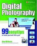 Digital Photography: 99 Easy Tips To Make You Look Like A Pro!