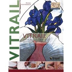 Vitrail - niveau interm�diaire : Techniques et outils pour d�velopper vos capacit�s