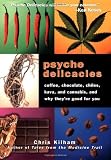 Psyche Delicacies: Coffee, Chocolate, Chiles, Kava, and Cannabis, and Why They're Good for You