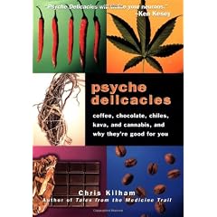 Psyche Delicacies: Coffee,Chocolate,Chilis,Kava,and Cannais,And Why They're Good